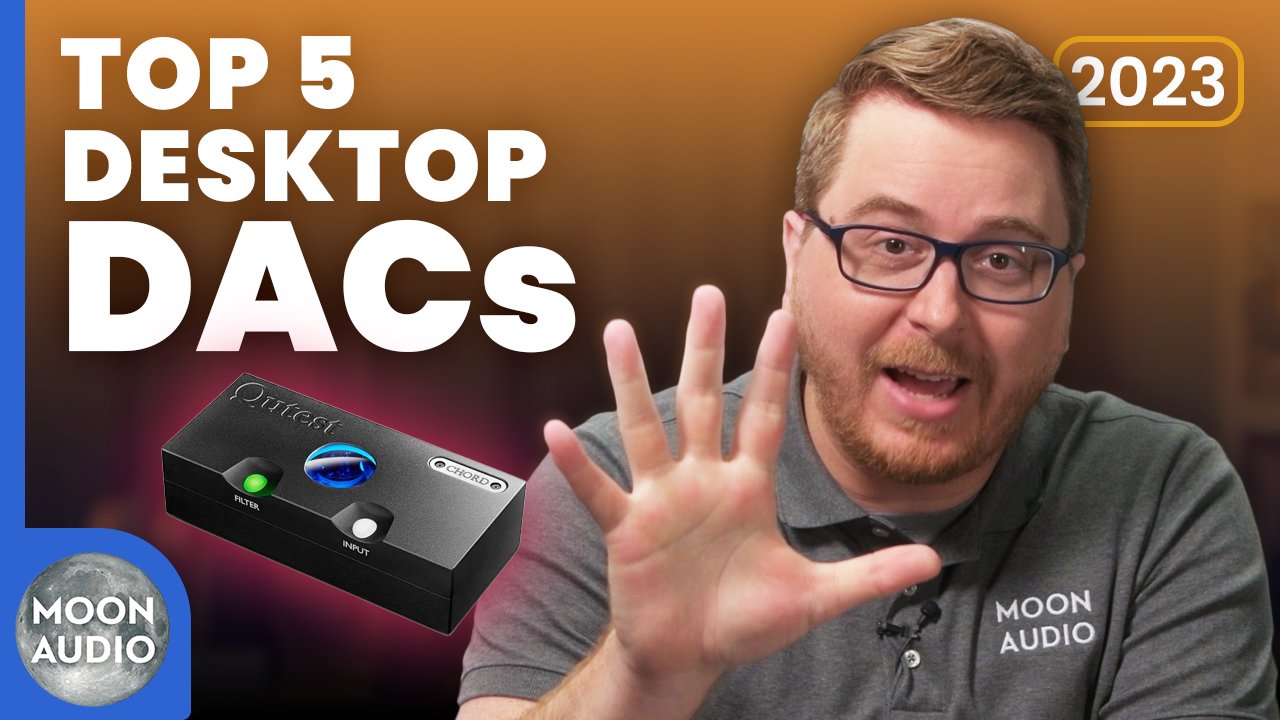 Top 5 Desktop DACs of 2023 [Video]