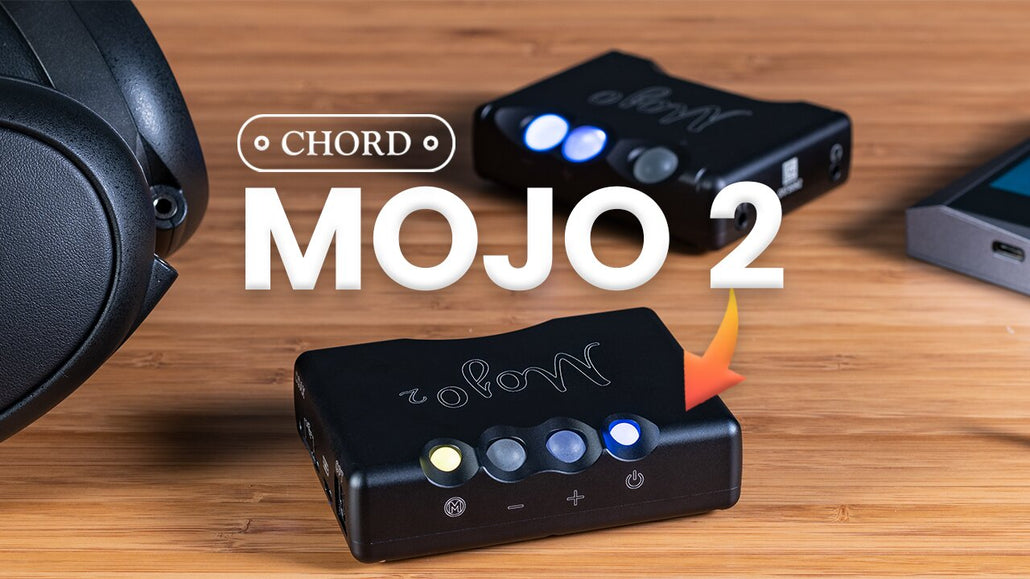 Chord Mojo 2 DAC Headphone Amp Setup Guide