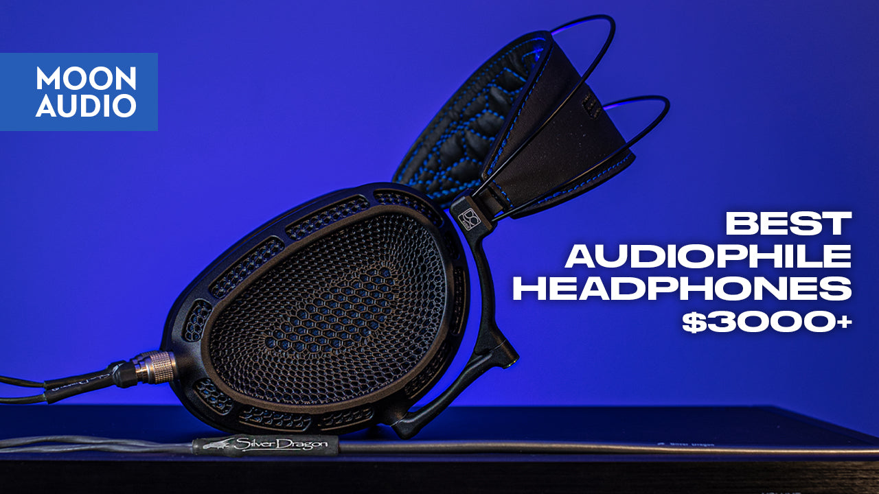 Best Audiophile Headphones from $3,000 and Up