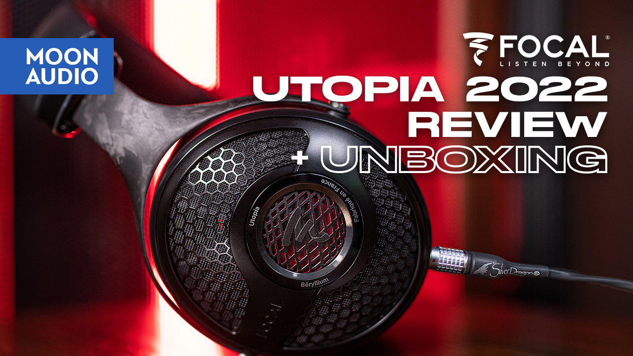 Focal Utopia 2022 Video Review, Unboxing & Comparison