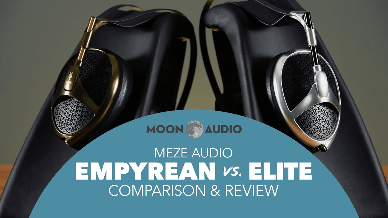 Meze Empyrean VS. Elite Comparison & Review