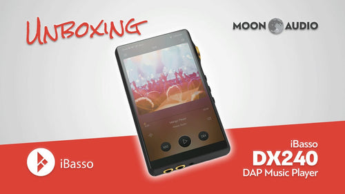 iBasso DX240 DAP Music Player Unboxing