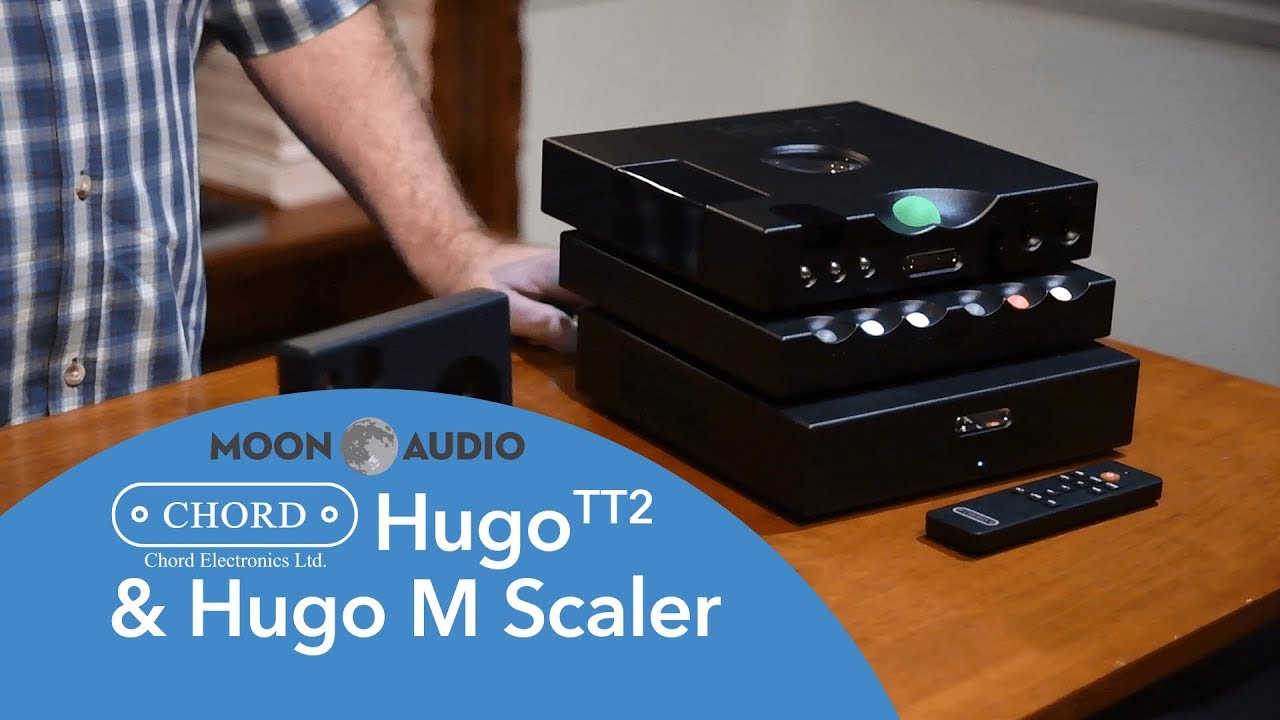 Chord Hugo TT2 and M Scaler Review