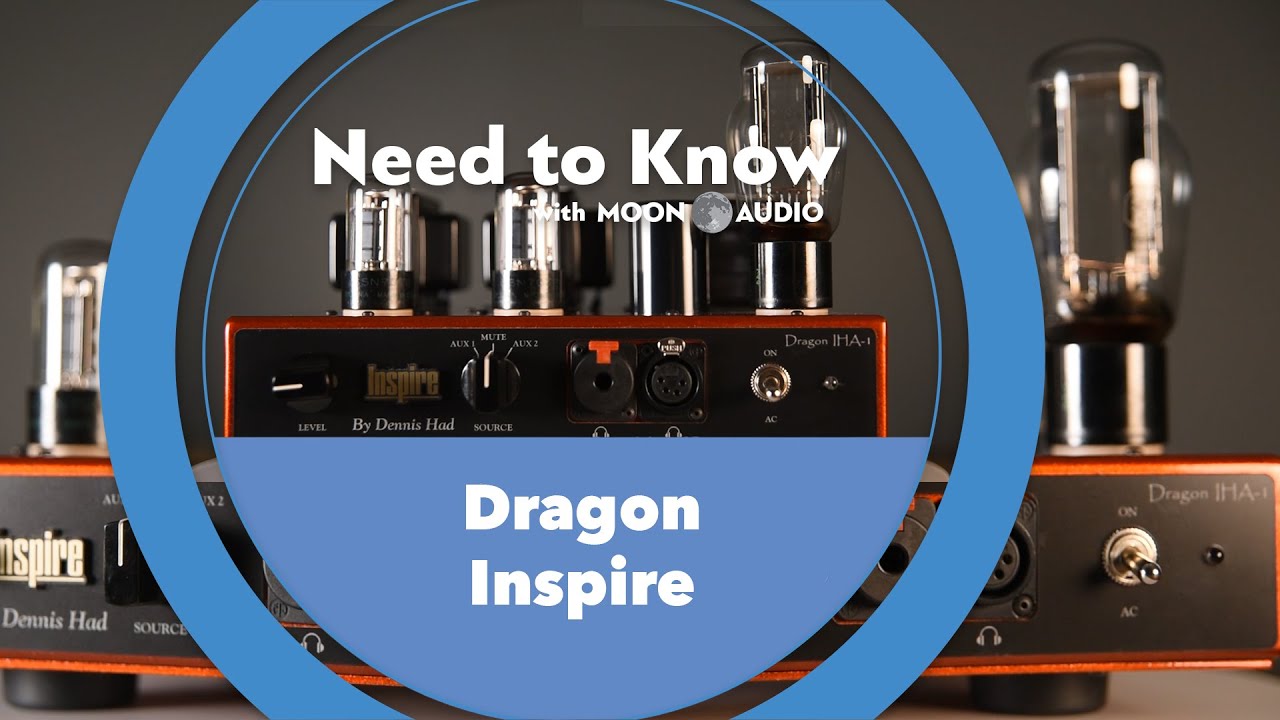 Dragon Inspire IHA-1 Tube Headphone Amp | Need to Know