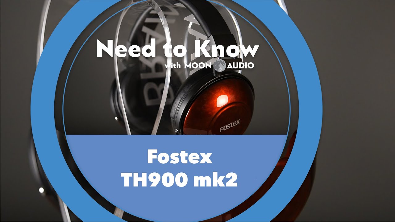 Fostex TH900 mk2 Headphone | Need to Know