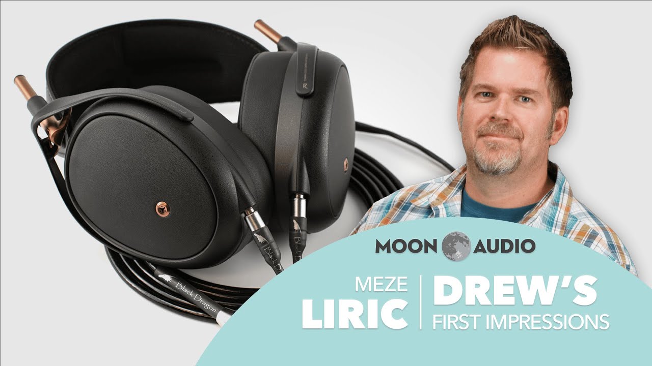 Meze LIRIC Headphones Review: Drew's First Impressions