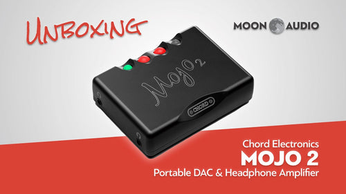 Chord Mojo 2 Portable DAC & Headphone Amplifier Unboxing