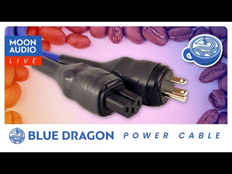 Cables & Coffee, Ep. 6: Blue Dragon Power Cable | Moon Audio