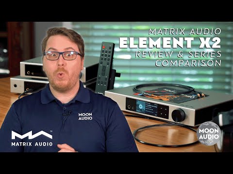 Matrix Audio Element X2, M2, i2 Music Streamer Review & Comparison | Moon Audio