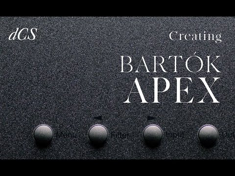 Creating Bartók APEX