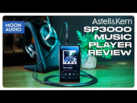 Astell&Kern SP3000 DAP Music Player Review | Moon Audio